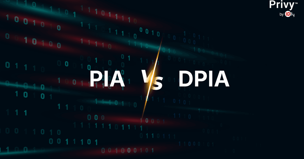 PIA vs DPIA: What’s the Difference Between Privacy Impact Assessment and Data Privacy Impact Assessment?
