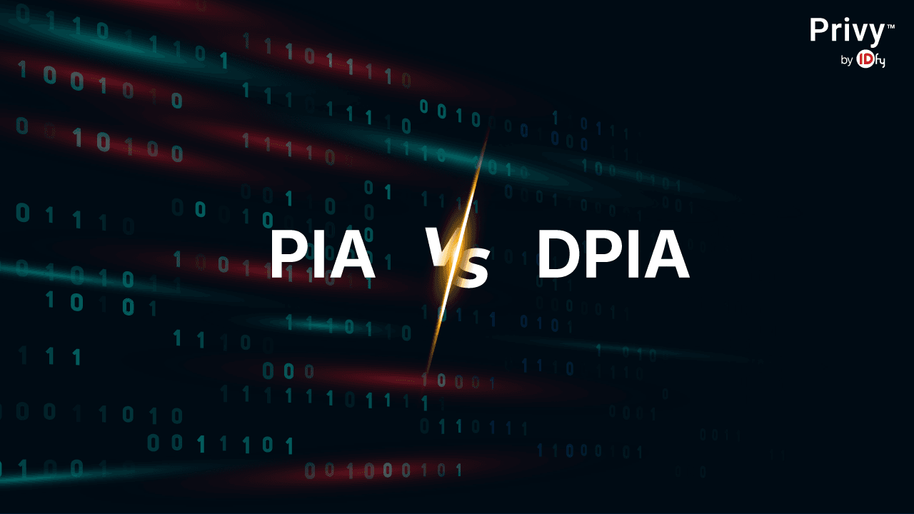 PIA vs DPIA: What’s the Difference Between Privacy Impact Assessment and Data Privacy Impact Assessment?